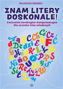 Znam litery doskonale! Ćwiczenia korekcyjno-kompensacyjne dla uczniów klas młodszych - Księgarnia Niemcy (DE)