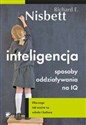 Inteligencja Sposoby oddziaływania na IQ Dlaczego tak ważne są szkoła i kultura - Richard E. Nisbett