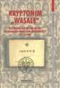 Kryptonim Wasale Służba Bezpieczeństwa wobec Studenckich Komitetów Solidarności 1977-1980 