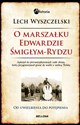 O Marszałku Edwardzie Śmigłym-Rydzu