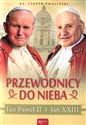 Przewodnicy do nieba Jan Paweł II i Jan XXIII