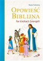 Opowieść biblijna. Na ścieżkach Ewangelii