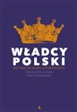 Władcy Polski Historia na nowo opowiedziana - Mirosław Maciorowski, Beata Maciejewska