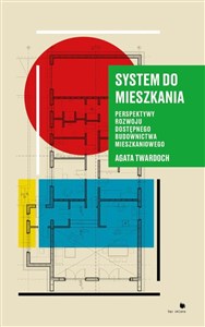 System do mieszkania Perspektywy rozwoju dostępnego budownictwa mieszkaniowego