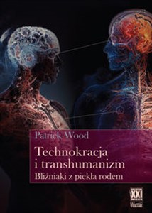 Technokracja  i transhumanizm Bliźniaki z piekła rodem - Księgarnia Niemcy (DE)