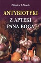 Antybiotyki z apteki Pana Boga