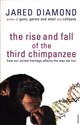 The Rise And Fall Of The Third Chimpanzee 