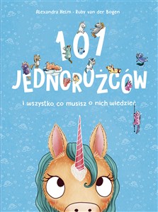 101 jednorożców i wszystko, co musisz o nich wiedzieć - Księgarnia UK