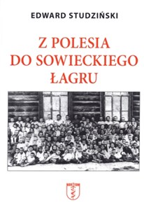 Z Polesia do sowieckiego łagru