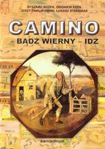 Camino Badź wierny Idź