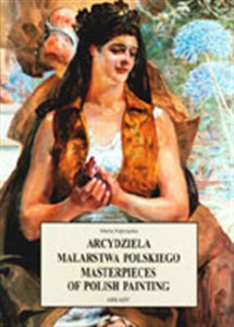 Arcydzieła malarstwa polskiego. Masterpieces of polish painting