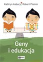 Geny i edukacja - Kathryn Asbury, Robert Plomin