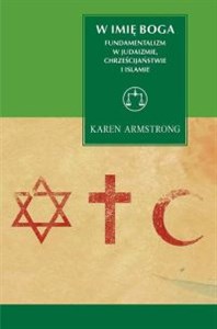 W imię Boga Fundamentalizm w judaizmie, chrześcijaństwie i islamie - Księgarnia Niemcy (DE)