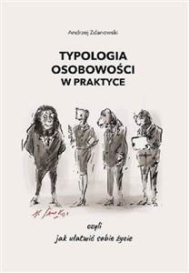 Typologia osobowości w praktyce, czyli jak ułatwić sobie życie