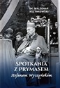 Spotkania z Prymasem Stefanem Wyszyńskim  - Waldemar Rozynkowski