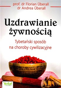 Uzdrawianie żywnością Tybetański sposób na choroby cywilizacyjne