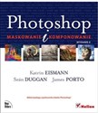 Photoshop Maskowanie i komponowanie - Katrin Eismann, Sean Duggan, James Porto
