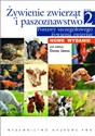 Żywienie zwierząt i paszoznawstwo Tom 2 Podstawy szczegółowego żywienia zwierząt - Opracowanie Zbiorowe