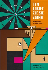 Ten łokieć źle się zgina Rozmowy o ilustracji - Księgarnia Niemcy (DE)