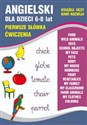 Angielski dla dzieci 6-8 lat. Pierwsze słówka. Ćwiczenia Food. Wild animals. Toys. School objects. My face. Pets. Body. My house. Numbers. Fruit... - Joanna Usowicz