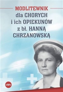 Modlitewnik dla chorych i ich opiekunów z bł. Hanną Chrzanowską  - Księgarnia Niemcy (DE)