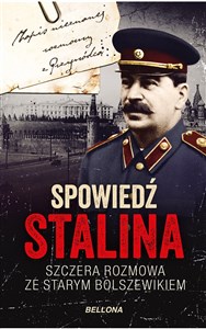 Spowiedź Stalina Szczera rozmowa ze starym bolszewikiem