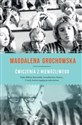Ćwiczenia z niemożliwego O tych, którzy sięgają po zabronione - Magdalena Grochowska