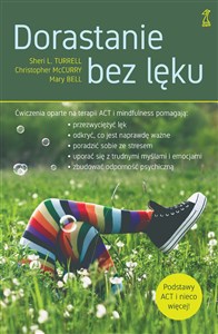 Dorastanie bez lęku Ćwiczenia oparte na terapii ACT i mindfulness - Księgarnia UK