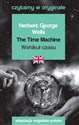 The Time Machine / Wehikuł czasu. Czytamy w oryginale  - Herbert George Wells