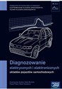 Diagnozowanie elektrycznych i elektronicznych układów pojazdów samochodowych Podręcznik M.12.1 Szkoła ponadgimnazjalna