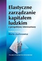 Elastyczne zarządzanie kapitałem ludzkim z perspektywy interesariuszy