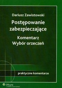 Postępowanie zabezpieczające Komentarz Wybór orzeczeń Stan prawny: 20.07.2007 r.