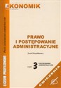 Prawo i postępowanie administracyjne Ćwiczenia Część 3 Postępowanie administracyjne Szkoła ponadgimnazjalna