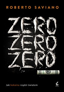 Zero zero zero Jak kokaina rządzi światem - Księgarnia UK
