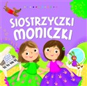 Siostrzyczki Moniczki  - Ilona Brydak (ilustr.), Dorota Gellner