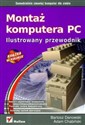 Montaż komputera PC Ilustrowany przewodnik - Bartosz Danowski, Adam Chabiński