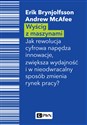 Wyścig z maszynami Jak rewolucja cyfrowa napędza innowacje, zwiększa wydajność i w nieodwracalny sposób zmienia rynek pracy?