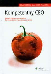 Kompetentny CEO Metody efektywnego działania dla menedżerów najwyższego szczebla