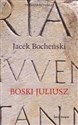 Boski Juliusz - Jacek Bocheński