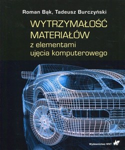 Wytrzymałość materiałów z elementami ujęcia komputerowego - Księgarnia UK