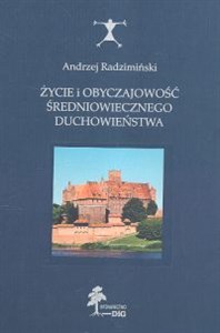 Życie i obyczajowość średniowiecznego duchowieństwa - Księgarnia Niemcy (DE)