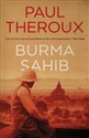 Burma Sahib  - Paul Theroux