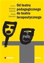 Od teatru pedagogicznego do teatru terapeutycznego