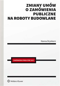 Zmiany umów o zamówienia publiczne na roboty budowlane - Księgarnia Niemcy (DE)