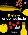 Dieta w endometriozie - Hanna Szpunar-Radkowska