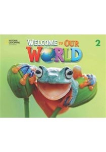 Welcome to Our World 2ed Level 2 AB NE 
