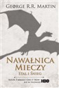 Nawałnica mieczy Tom. 1: Stal i śnieg - George R.R. Martin