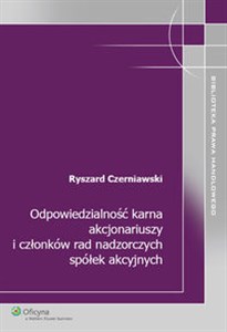 Odpowiedzialność karna akcjonariuszy i członków rad nadzorczych spółek akcyjnych