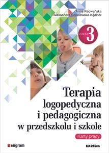 Terapia logopedyczna i pedagogiczna w przedszkolu i szkole Część 3 Karty pracy