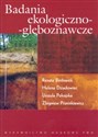 Badania ekologiczno-gleboznawcze - Renata Bednarek, Helena Dziadowiec, Urszula Pokojska, Zbigniew Prusinkiewicz